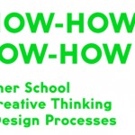 Know-How / Show-How – Международна лятна академия за творческо мислене и дизайн процеси